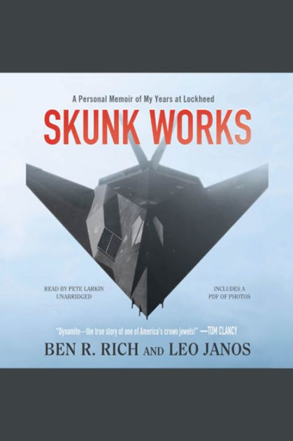 Skunk Works: A Personal Memoir of My Years of Lockheed by Ben R. Rich