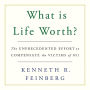 What Is Life Worth?: The Unprecedented Effort to Compensate the Victims of 9/11