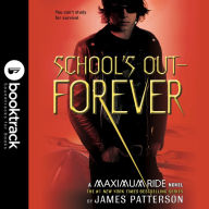School's Out - Forever (Maximum Ride Series #2) (Abridged)