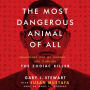 The Most Dangerous Animal of All: Searching for My Father...and Finding the Zodiac Killer