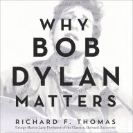 Why Bob Dylan Matters