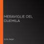 meraviglie del Duemila