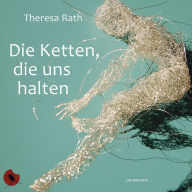 Die Ketten, die uns halten