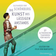 Die Kunst des lässigen Anstands: 27 altmodische Tugenden für heute (Abridged)