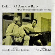 Belém. O azul e o Raro - Para ler com quem anda nas ruas