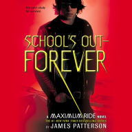 School's Out--Forever: A Maximum Ride Novel (Abridged)