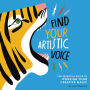 Find Your Artistic Voice: The Essential Guide to Working Your Creative Magic