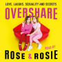 Overshare: Love, Laughs, Sexuality and Secrets