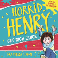 Horrid Henry Gets Rich Quick: Book 5