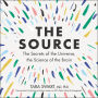 The Source: The Secrets of the Universe, the Science of the Brain