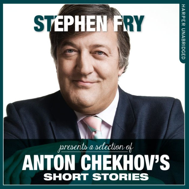 anton-chekhov-s-short-stories-by-anton-chekhov-stephen-fry