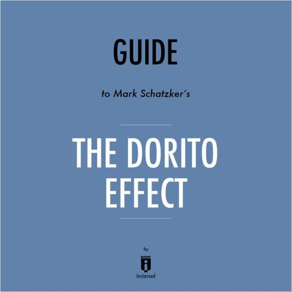 Guide to Mark Schatzker's The Dorito Effect by Instaread