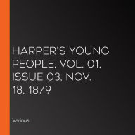 Harper's Young People, Vol. 01, Issue 03, Nov. 18, 1879