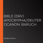 Bible (DRV) Apocrypha/Deuterocanon: Baruch