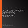 Child's Garden of Verses, A (Librovox)