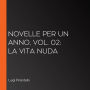 Novelle per un anno, vol. 02: La Vita Nuda