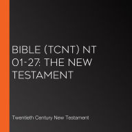 Bible (TCNT) NT 01-27: The New Testament