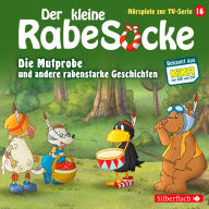 Die Mutprobe, Ein echter Krimi, Der geteilte Wald (Der kleine Rabe Socke - Hörspiele zur TV Serie 16) (Abridged)