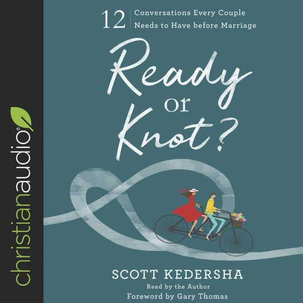 Ready or Knot?: 12 Conversations Every Couple Needs to Have before Marriage