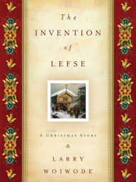 The Invention of Lefse: A Christmas Story