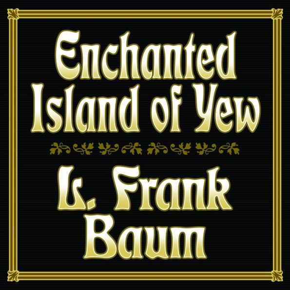 Enchanted Island of Yew