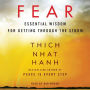 Fear: Essential Wisdom for Getting Through the Storm