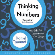 Thinking in Numbers: How Maths Illuminates Our Lives