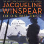 To Die but Once (Maisie Dobbs Series #14)