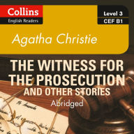 Witness for the Prosecution and other stories: B1 (Collins Agatha Christie ELT Readers) (Abridged)