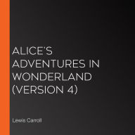 Alice's Adventures in Wonderland (version 4)
