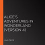 Alice's Adventures in Wonderland (version 4)