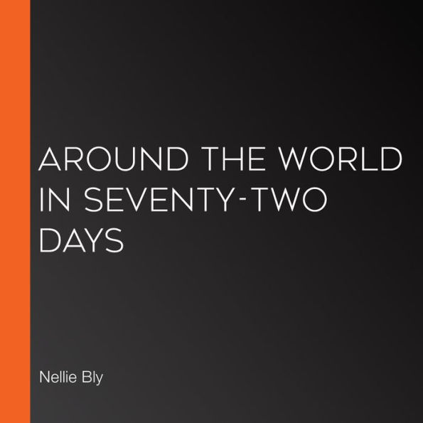 Around the World in Seventy-Two Days