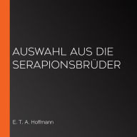 Auswahl aus Die Serapionsbrüder