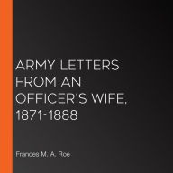 Army Letters from an Officer's Wife, 1871-1888