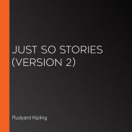 Just So Stories (version 2)