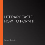 Literary Taste: How to Form It