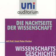 Die Nachtseite der Wissenschaft: Wissenschaftsgeschichte (Abridged)