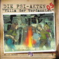 Die PSI-Akten, Folge 5: Villa der Verdammten