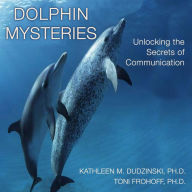 Dolphin Mysteries: Unlocking the Secrets of Communication