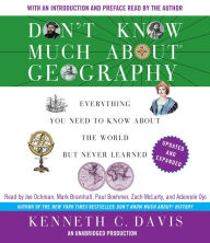 Don't Know Much About Geography: Everything You Need to Know About the World But Never Learned, Updated and Expanded