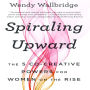 Spiraling Upward: The 5 Co-Creative Powers for Women on the Rise