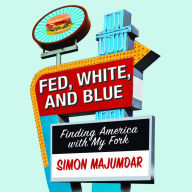 Fed, White, and Blue: Finding America with My Fork