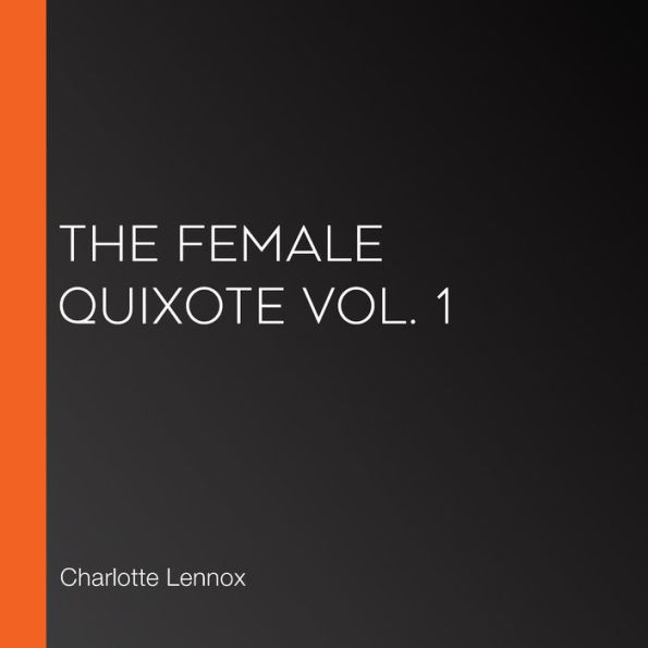 The Female Quixote Vol. 1