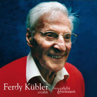 Ferdy Kübler erzählt