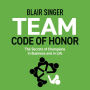 Team Code of Honor: The Secrets of Champions in Business and in Life (Rich Dad Advisors)