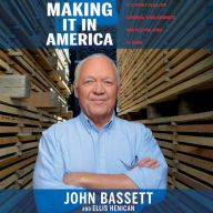 Making It in America: A 12-Point Plan for Growing Your Business and Keeping Jobs at Home