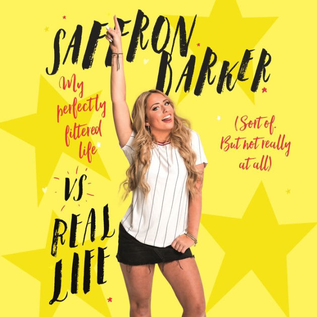 Saffron Barker Vs Real Life My perfectly filtered life (Sort of. But not really at all) by