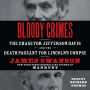 Bloody Crimes: The Chase for Jefferson Davis and the Death Pageant for Lincoln's Corpse