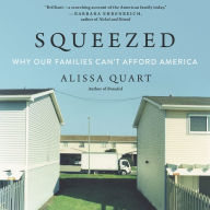 Squeezed: Why Our Families Can't Afford America