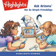 Not So Simple Friendships: Ask Arizona